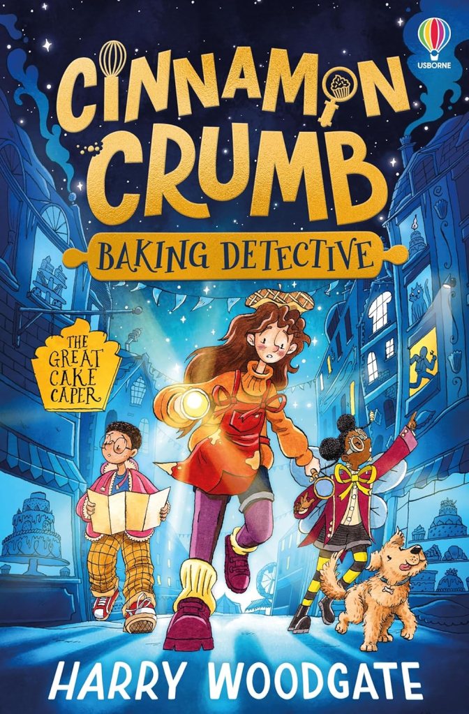 Cinnamon Crumb, Baking Detective: The Great Cake Caper by Harry&nbsp;Woodgate