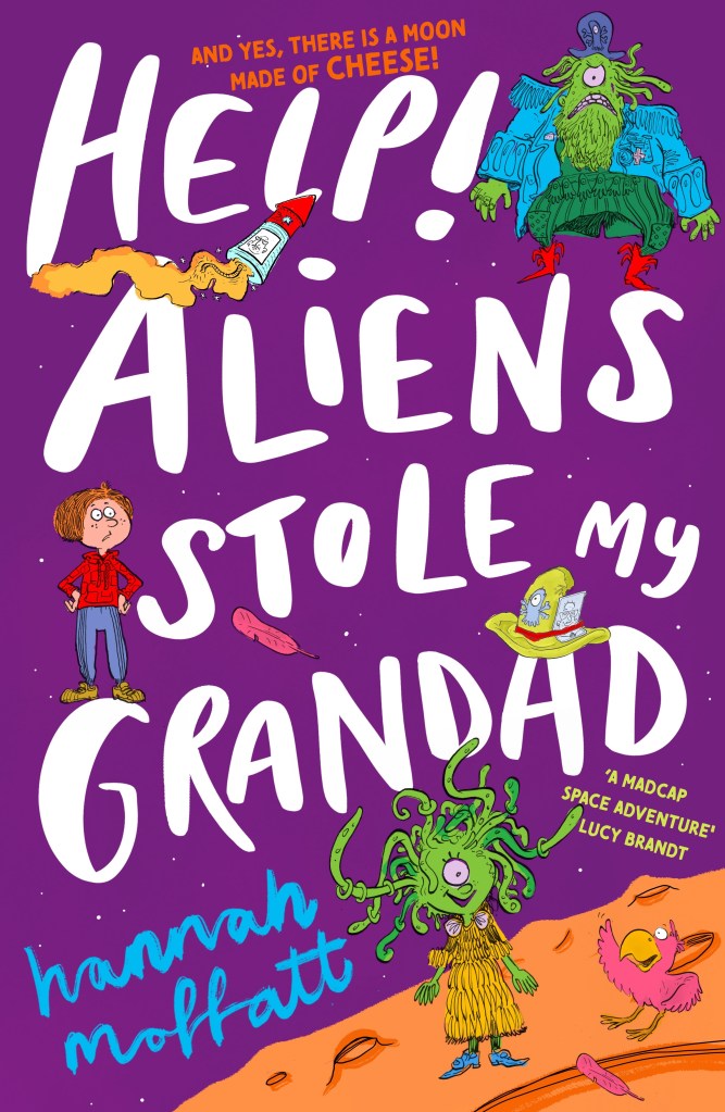 Help! Aliens Stole My Grandad by Hannah Moffatt ~ Blog&nbsp;Tour