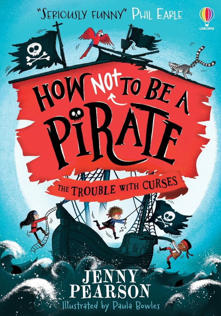 How Not to be a Pirate: The Trouble with Curses by Jenny Pearson & illustrated by Paula&nbsp;Bowles