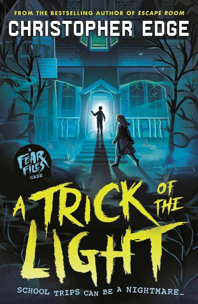 Fear Files: A Trick of the Light by Christopher&nbsp;Edge