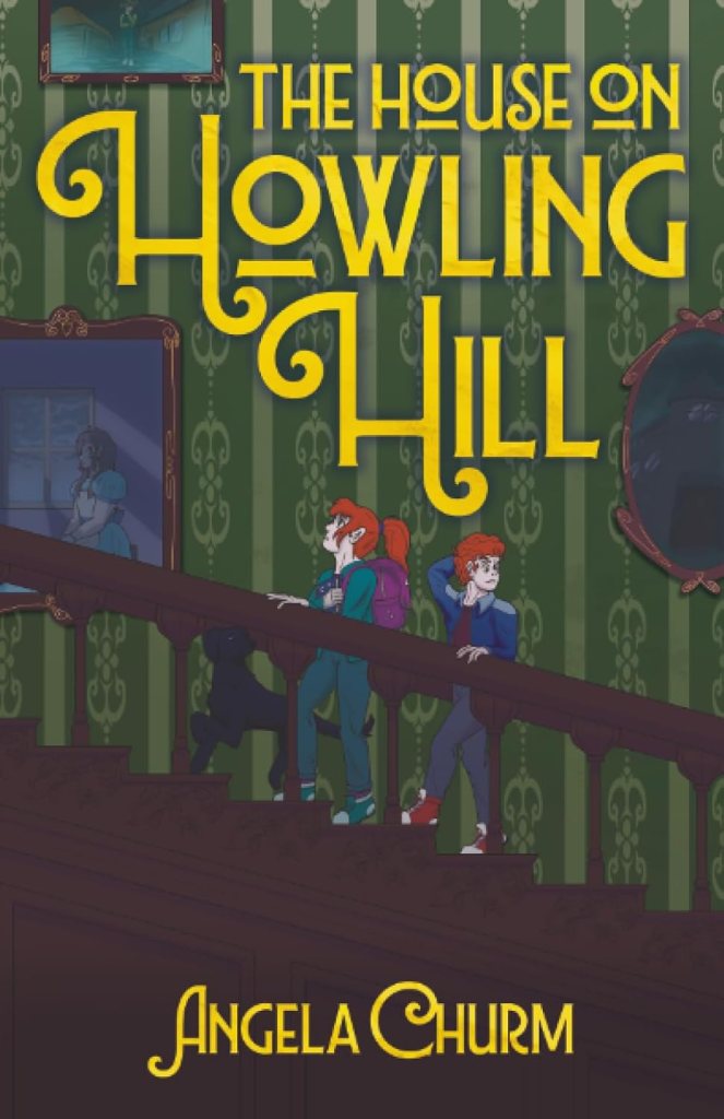 The House on Howling Hill by Angela&nbsp;Churm
