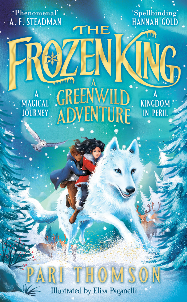 The Frozen King: A Greenwild Adventure by Pari Thomson ~ Blog&nbsp;Tour